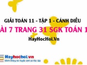 Giải bài 7 trang 31 Toán 11 tập 1 SGK Cánh Diều